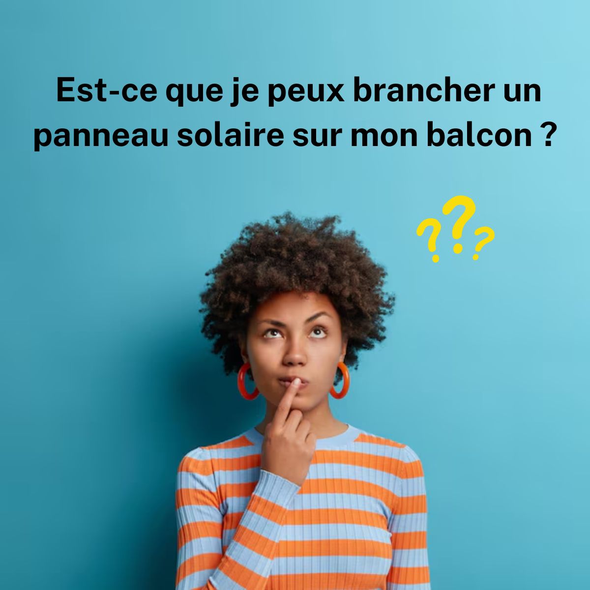 Est-ce que je peux brancher un panneau solaire sur mon balcon ?